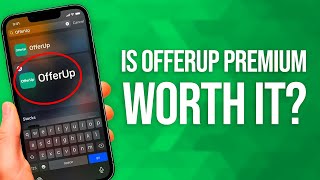 Is OfferUp Premium Worth It Honest REVIEW Before You Subscribe!