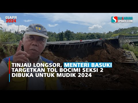 Tinjau Longsor, Menteri Basuki Targetkan Tol Bocimi Seksi 2 Dibuka untuk Mudik 2024