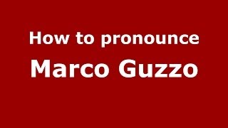 How to pronounce Marco Guzzo