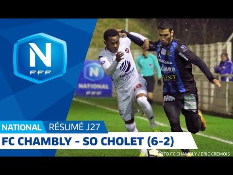 J27 : FC Chambly - SO Cholet (6-2), le résumé I National FFF 2018