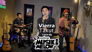 Download lagu Vierra - Takut | Gemilang Musik Melow | Cover mp3