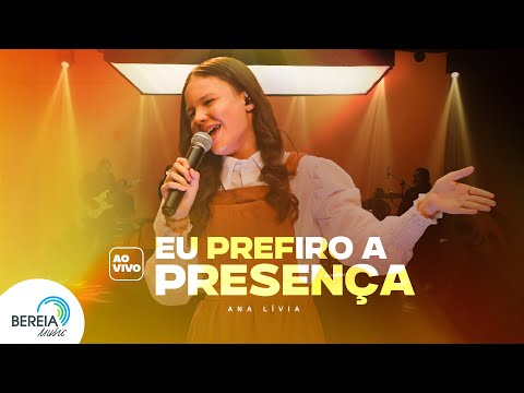 Ana Lívia | Eu Prefiro a Presença [Clipe Oficial]