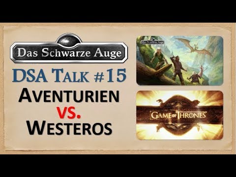 Das Schwarze Auge vs. Game of Thrones - Aventurien und Westeros verglichen | DSA Talk #15