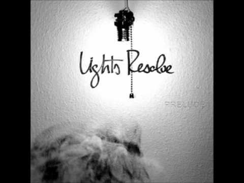Lights Resolve - This Could Be The Last Time
