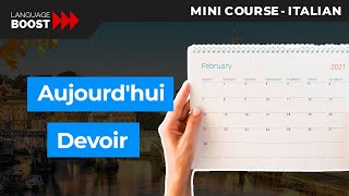 French for beginners - Lesson 5: how to say Today in French and the verb Have to in French