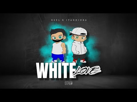 White Love | Una melodia - Rsel x IvanHidra