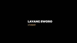 Download lagu LAYANG SWORO FULL VERSION (slowed) mp3