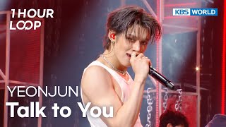 Download lagu [1HR LOOP🔥] YEONJUN - Talk to You [Music Bank] | KBS WORLD TV 251107 mp3