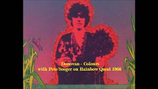 Donovan - Colours - with Pete Seeger on Rainbow Quest - 1966