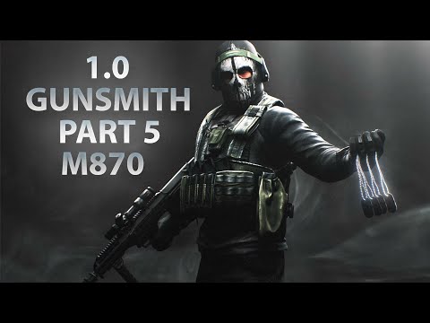 NEW GUNSMITH PART 5 - M870 12GA | Escape From Tarkov 1.0