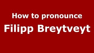 How to pronounce Filipp Breytveyt