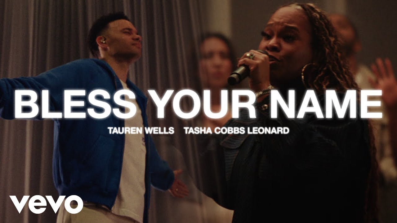 Tauren Wells, Tasha Cobbs Leonard - Bless Your Name + Flow (Official Live Video)