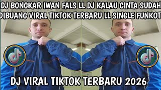 Download lagu DJ BONGKAR IWAN FALS LL DJ KALAU CINTA SUDAH DIBUANG VIRAL TIKTOK TERBARU LL SINGLE FUNKOT  mp3