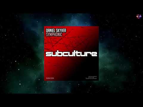 Daniel Skyver - Symphonic (Original Mix) [SUBCULTURE]