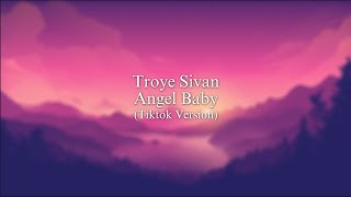 Download lagu troye sivan - angel baby (tiktok version) mp3 Download lagu troye sivan - angel baby (tiktok version) mp3