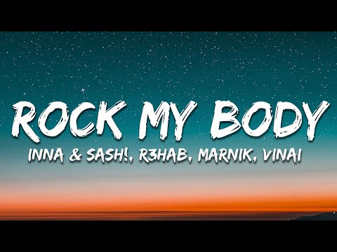 R3HAB, Marnik, VINAI - Rock My Body (with INNA & Sash!) [Marnik & VINAI Remix] Lyrics