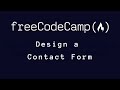 FreeCodeCamp Design A Contact Form