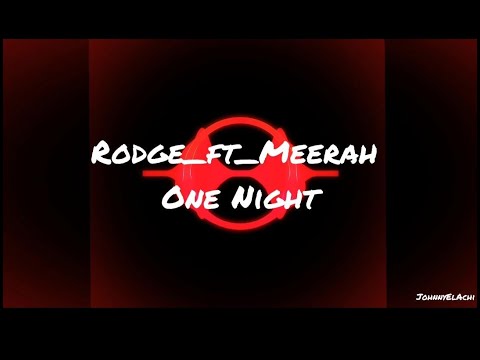 Rodge ft Meerah - One Night/TheMusicEditor