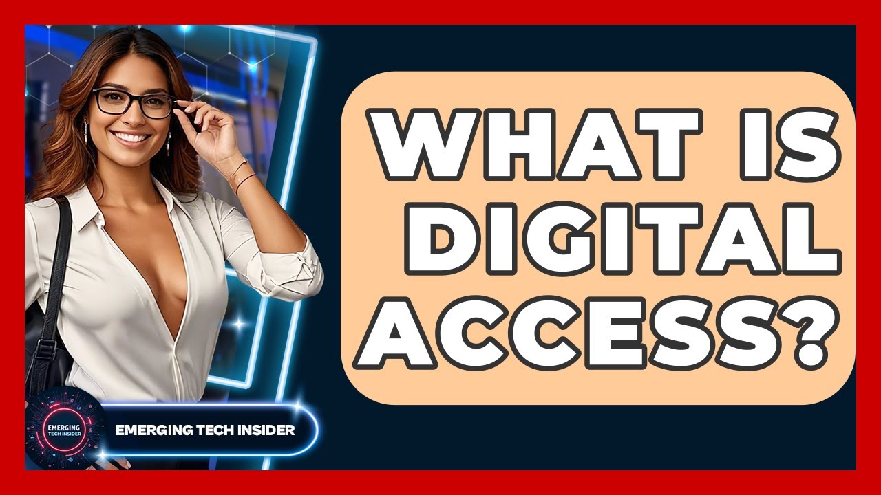 What Is Digital Access? - Emerging Tech Insider