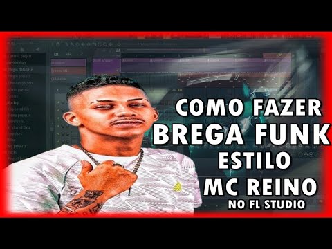 COMO FAZER BREGA FUNK ESTILO MC REINO NO FL STUDIO 2024 / TUTORIAL COMO PRODUZIR BREGA FUNK