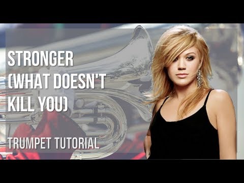 How to play Stronger (What Doesn't Kill You) by Kelly Clarkson on Trumpet (Tutorial)