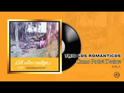 TRÍO LOS ROMÁNTICOS - Como Podre Decirte