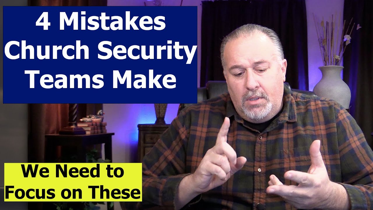 4 Mistakes Church Security Teams Make  // Church Security Basics // Church Security Leadership