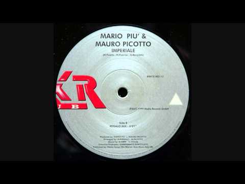Mario Piu & Mauro Picotto - Imperiale (Regalo Mix)