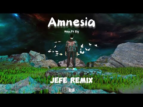 May - Amnesia feat.ZiG (JEFE REMIX)