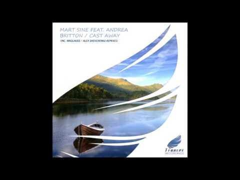 Mart Sine feat. Andrea Britton - Cast Away (Alex Shevchenko Remix)