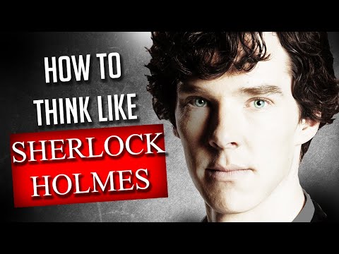 How To Think Like Sherlock Holmes