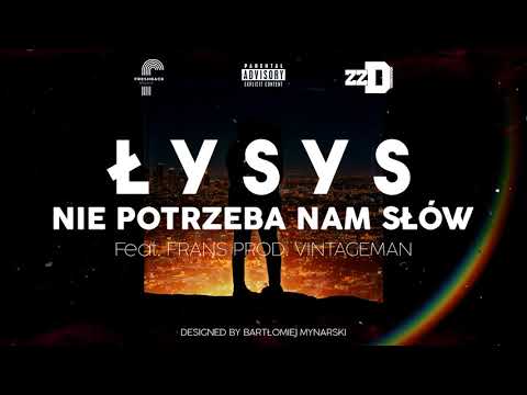 Łysys - Nie Potrzeba Nam Słów feat. Frans (prod. Vintageman)