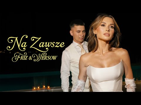 Wersow & Friz - NA ZAWSZE