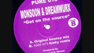 Monsoon & Dreamwurx - Get On The Source