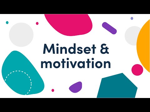 Mindset and motivation