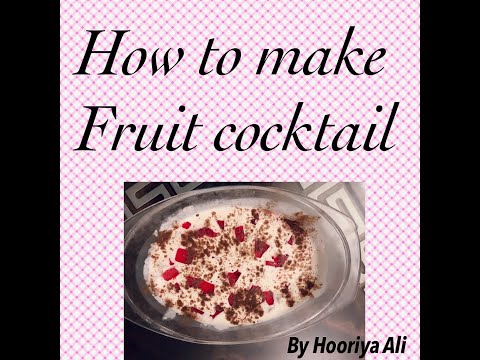 How to make fruit cocktail || Hooriya Ali ||