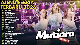 Download lagu MUTIARA - ASMARA - EMANG DASAR - KEONG RACUN || AJENG FEBRIA FULL ALBUM TERBARU 2026 mp3