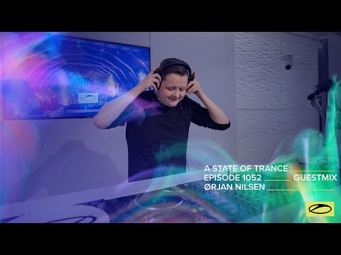 Orjan Nilsen - A State Of Trance Episode 1052 Guest Mix