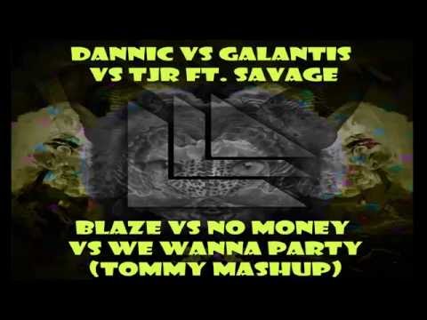 Dannic vs Galantis vs TJR Ft. Savage - Blaze vs No Money vs We Wanna Party (Tommy Mashup)