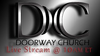 Doorway Church 5/28/17  Sunday Service Live Stream