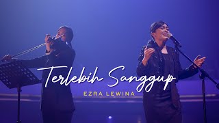Terlebih Sanggup - Ezra Lewina (Official Music Video)
