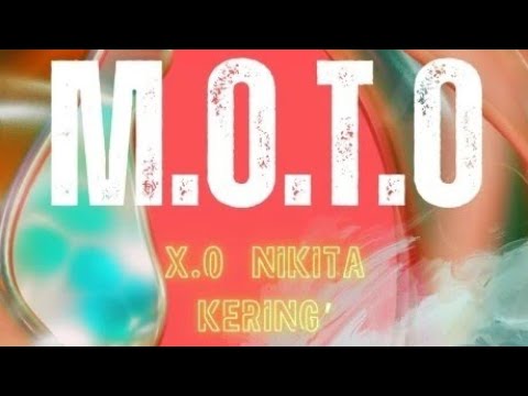 X.O  -M.O.T.O (remix )  ft Nikita Kering' official audio &  lyrics.