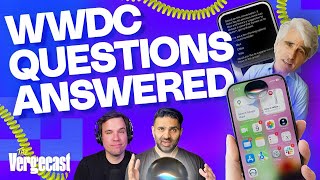 Your biggest questions from Apple's WWDC | The Vergecast