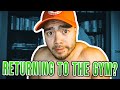 HOW TO WORKOUT AFTER QUARANTINE | RETURNING BACK TO THE GYM