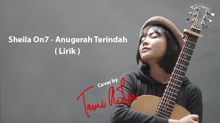 Anugerah Terindah Sheila On 7 - Cover Tami Aulia + Lirik