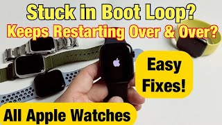 Apple Watches: Stuck in Boot Loop, Keeps Restarting (Easy Fix) Series 7, 6, SE, 4, 3, 2, 1