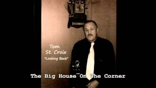 Tom St. Croix - The Big House On The Corner