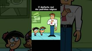 O final dos padrinhos mágicos! ✨