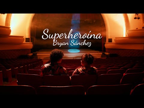 Bryan Sánchez - Superheroína (Video Oficial)