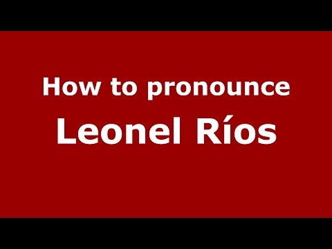 How to pronounce Leonel Ríos (Spanish/Argentina) - PronounceNames.com